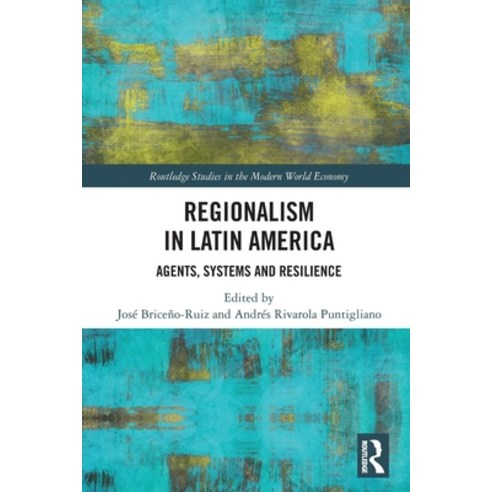 (영문도서) Regionalism in Latin America: Agents Systems and Resilience Paperback, Routledge, English, 9780367616229