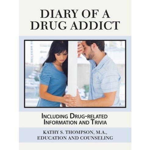(영문도서) Diary of a Drug Addict: Including Drug-Related Information and Trivia Paperback, Authorhouse, English, 9781665538060
