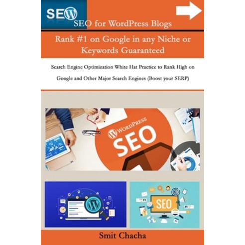 SEO for WordPress Blogs Rank #1 on Google in any Niche or Keywords Guaranteed: Search Engine Optimiz... Paperback, Independently Published, English, 9798590014026