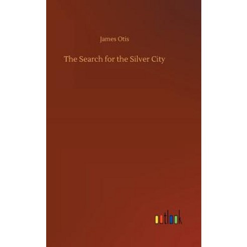 The Search for the Silver City Hardcover, Outlook Verlag, English, 9783732684465