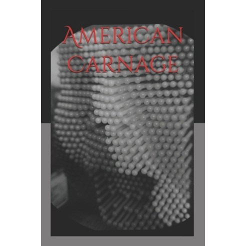 (영문도서) American Carnage: A Collection of Short Stories Paperback, Independently Published, English, 9798329046281