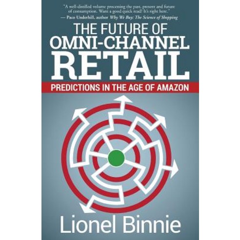 The Future of Omni-Channel Retail: Predictions in the Age of Amazon Paperback, Emerald Lake Books