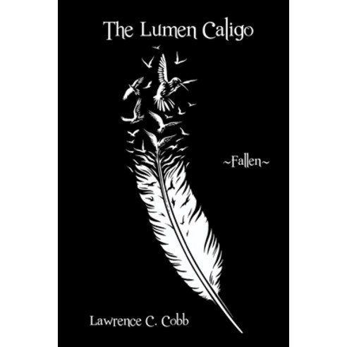 (영문도서) The Lumen Caligo - Fallen Paperback, Colibri Pvp LLC, English, 9781964605012