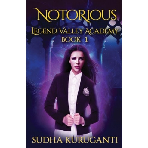Notorious (Legend Valley Academy Book 1): A Young Adult Multicultural Paranormal Academy Slow Burn ... Paperback, Notion Press, English, 9781638501633