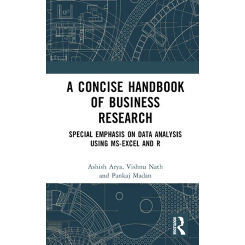(영문도서) A Concise Handbook of Business Research: Special Emphasis on Data Analysis Using MS-Excel and R Hardcover, Routledge, English, 9781032567525
