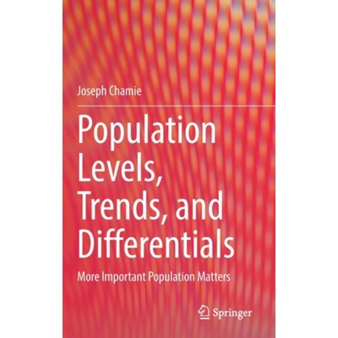 (영문도서) Population Levels Trends and Differentials: More Important Population Matters Hardcover, Springer, English, 9783031224782