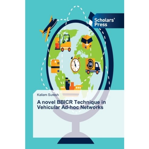 (영문도서) A novel BBICR Technique in Vehicular Ad-hoc Networks Paperback, Scholars'' Press, English, 9786202317696