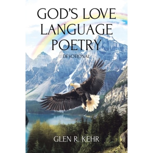 (영문도서) God''s Love Language Poetry: Devotional Paperback, Christian Faith Publishing,..., English, 9798885404549