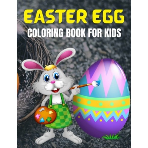 Easter Egg Coloring Book For Kids: Big Easter Coloring Book with More Than 50 Unique Designs to Color! Paperback, Independently Published, English, 9798712901661