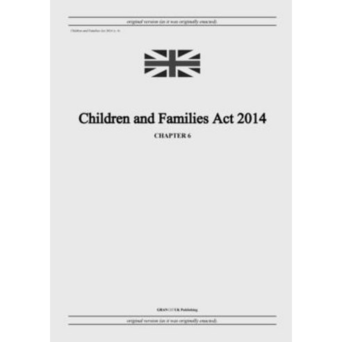 (영문도서) Children and Families Act 2014 (c. 6) Paperback, Grangis LLC, English, 9798885590440