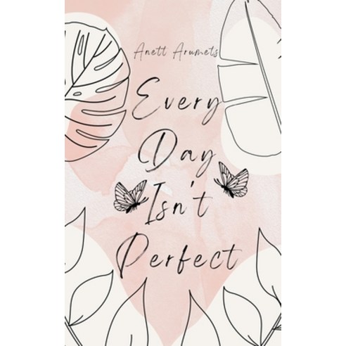 (영문도서) Every Day Isn''t Perfect Paperback, Book Fairy Publishing, English, 9789916756874