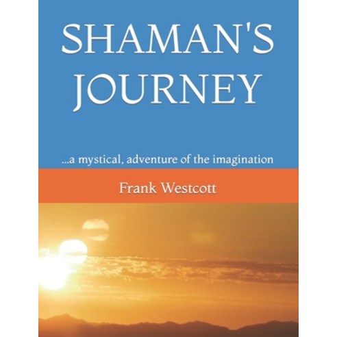 (영문도서) Shaman''s Journey: ...a mystical adventure of the imagination Paperback, Pencil Publishing Company, English, 9781775362395