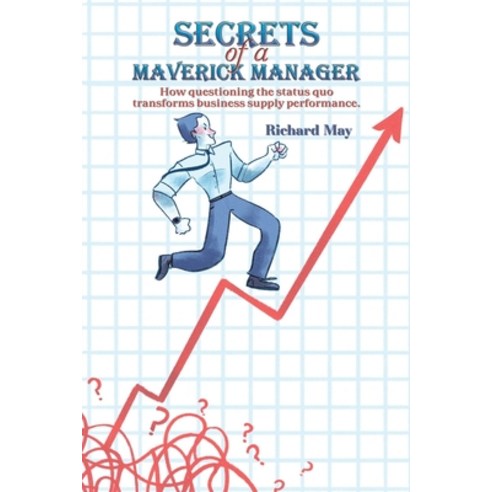 (영문도서) Secrets of a Maverick Manager Paperback, Austin Macauley, English, 9781398450486