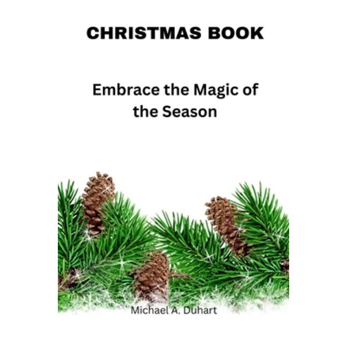 (영문도서) Christmas book: Embrace the beauty of the season Paperback, Independently Published, English, 9798868184291
