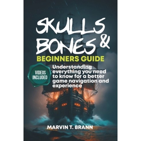 (영문도서) Skull and Bones Beginner''s guide: Understanding everything you need to know for a better game... Paperback, Independently Published, English, 9798879692686