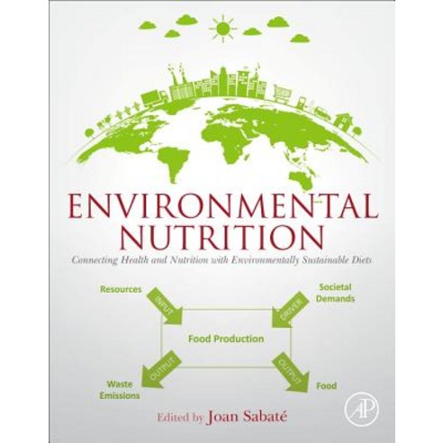 (영문도서) Environmental Nutrition: Connecting Health and Nutrition with Environmentally Sustainable Diets Paperback, Academic Press, English, 9780128116609