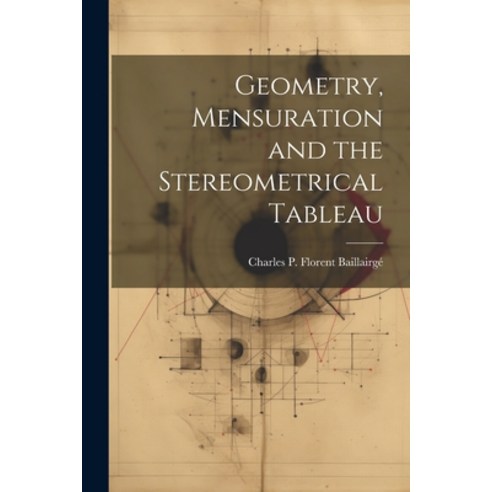 (영문도서) Geometry Mensuration and the Stereometrical Tableau Paperback ...