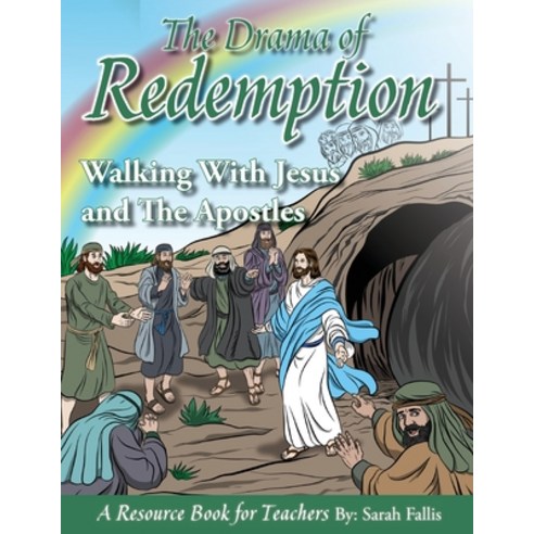 The Drama of Redemption Volume 3: Walking With Jesus and The Apostles Paperback, Azimuth Media, English, 9781620801604