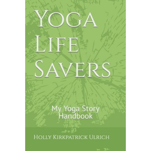 (영문도서) Yoga Life Savers: My Yoga Story Handbook Paperback, Independently Published, English, 9798367469974
