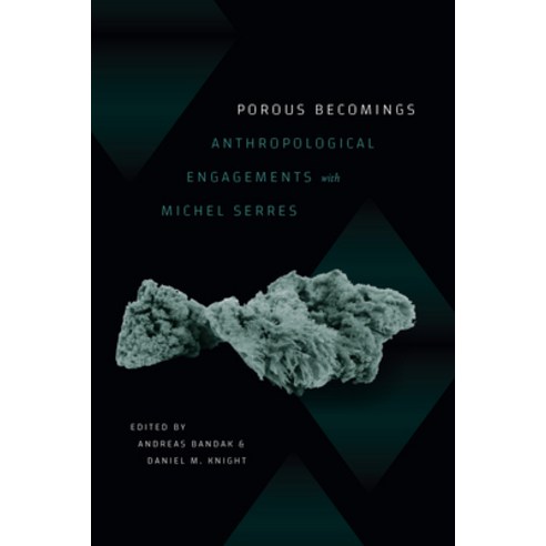 (영문도서) Porous Becomings: Anthropological Engagements with Michel Serres Hardcover, Duke University Press, English, 9781478026051