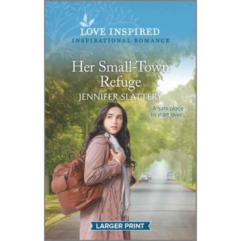 (영문도서) Her Small-Town Refuge: An Uplifting Inspirational Romance Mass Market Paperbound, Love Inspired Larger Print, English, 9781335567536