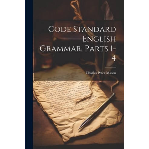 (영문도서) Code Standard English Grammar Parts 1-4 Paperback, Legare Street Press, 9781021219701