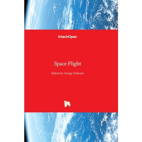 (영문도서) Space Flight Hardcover, Intechopen, English, 9781789232820