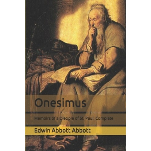 Onesimus: Memoirs of a Disciple of St. Paul: Complete Paperback, Independently Published, English, 9798704183549