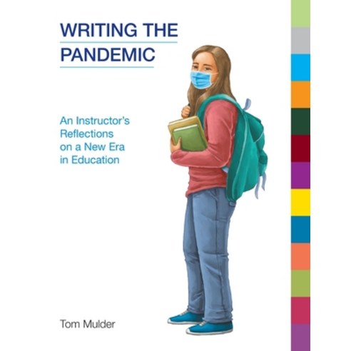 (영문도서) Writing the Pandemic: An Instructor''s Reflections on a New Era in Education Paperback, Equinox Publishing (UK), English, 9781800503434