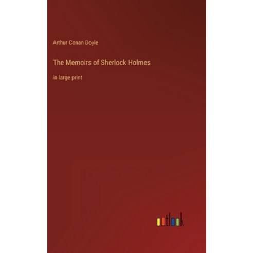 (영문도서) The Memoirs of Sherlock Holmes: in large print Hardcover, Outlook Verlag, English, 9783368302535
