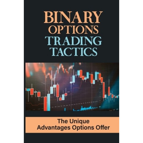 (영문도서) Binary Options Trading Tactics: The Unique Advantages Options Offer: Penny Stock Mistakes Paperback, Independently Published, English, 9798474472041