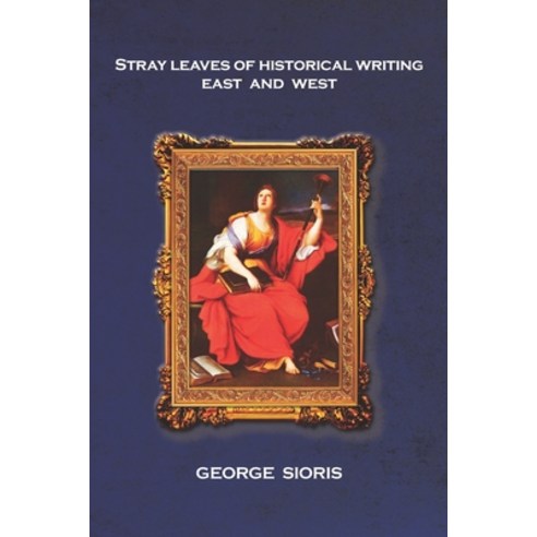 Stray Leaves of Historical writing: East and West Paperback ...