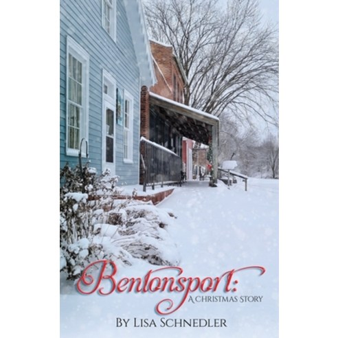 (영문도서) Bentonsport: A Christmas Story Paperback, Scrivenings Press LLC, English, 9781649172365