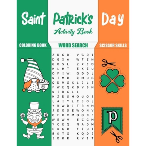 St. Patrick''s Day Activity Book: Coloring Book Word Search Scissor Skills 60 Pages 8.5 x 11 Inche... Paperback, Independently Published, English, 9798712194414