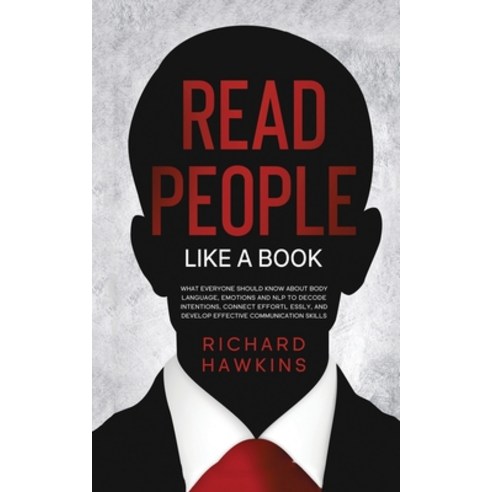 (영문도서) How to Read People Like a Book: What Everyone Should Know About Body Language Emotions and N... Paperback, Richard Hawkins, English, 9791280320438