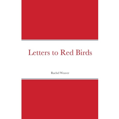 (영문도서) Letters to Red Birds Paperback, Lulu.com, English, 9781387389889