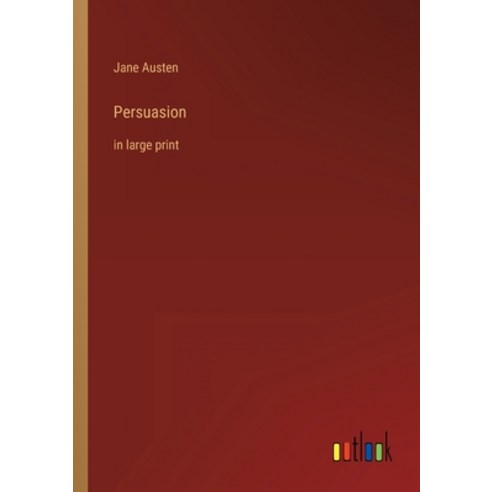 (영문도서) Persuasion: in large print Paperback, Outlook Verlag, English, 9783368239121