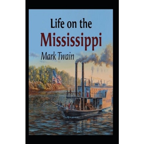 (영문도서) Life On The Mississippi Annotated Paperback, Independently Published, English, 9798511097909