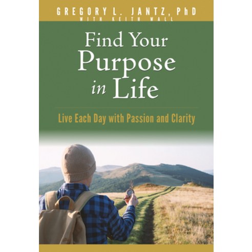(영문도서) Find Your Purpose in Life: Live Each Day with Passion and Clarity Paperback, Aspire Press, English, 9781649380432