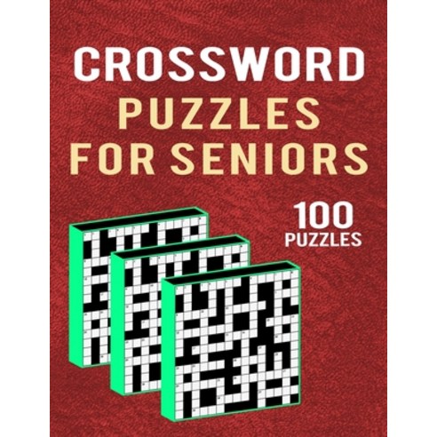Crossword Puzzles for Seniors -100 Puzzles: Medium Difficult Large Print Crossword Puzzles Book for ... Paperback, Independently Published, English, 9798582280897