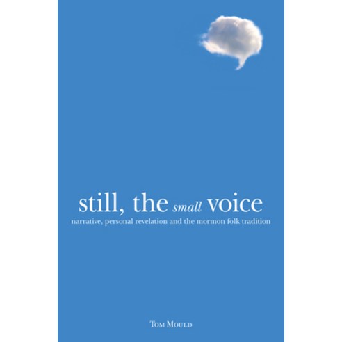 (영문도서) Still the Small Voice: Narrative Personal Revelation and the Mormon Folk Tradition Paperback, Utah State University Press, English, 9781646423842