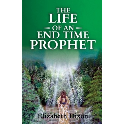 (영문도서) The Life of an End Time Prophet Paperback, Independently Published, English, 9798516806766