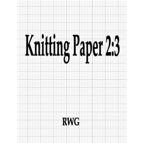 (영문도서) Knitting Paper 2: 3: 50 Pages 8.5 X 11 Paperback, Rwg Publishing, English, 9781684119547