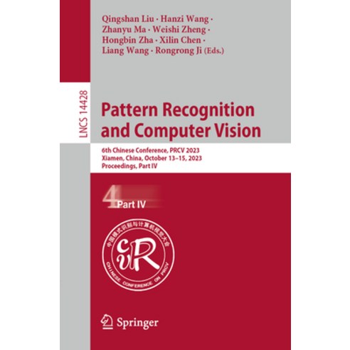 (영문도서) Pattern Recognition and Computer Vision: 6th Chinese Conference Prcv 2023 Xiamen China Oc... Paperback, Springer, English, 9789819984619