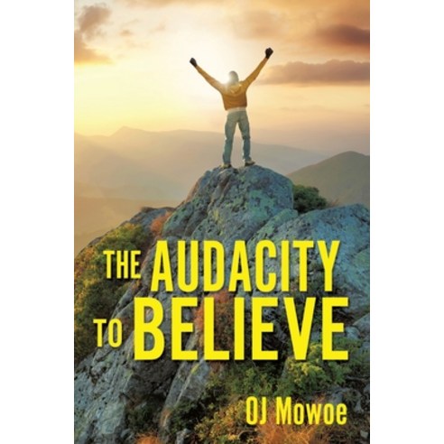 (영문도서) The Audacity to Believe Paperback, Xulon Press, English, 9781545673065