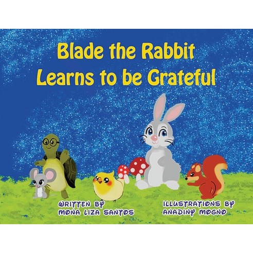 (영문도서) Blade the Rabbit Learns to be Grateful Paperback, Mona Liza Santos, English, 9781955560009