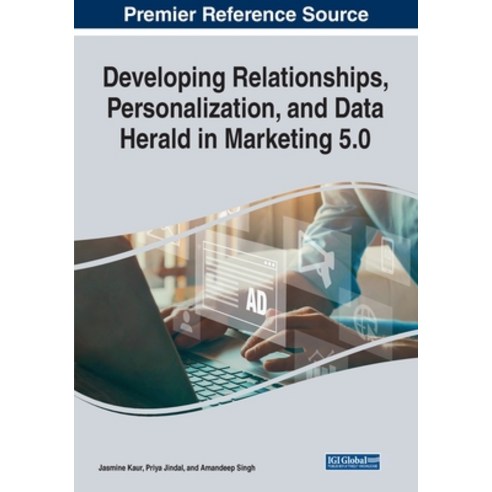 (영문도서) Developing Relationships Personalization and Data Herald in Marketing 5.0 Paperback, IGI Global, English, 9781668444979