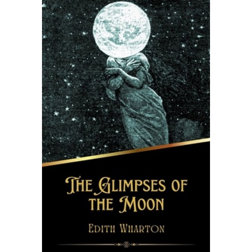 (영문도서) The Glimpses of the Moon (Illustrated) Paperback, Independently Published, English, 9798365964884