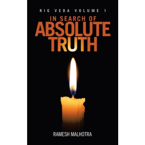 In Search of Absolute Truth: Rig Veda Volume 1 Hardcover, iUniverse, English, 9781532086632