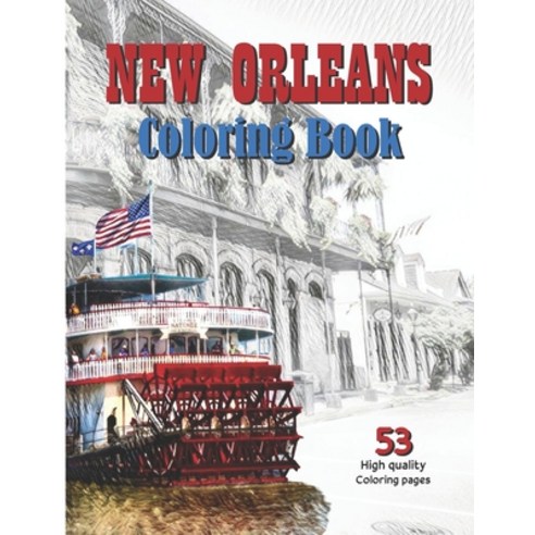 New Orleans Coloring Book: discover and color New Orleans - Louisiana (its streets architecture bo... Paperback, Independently Published